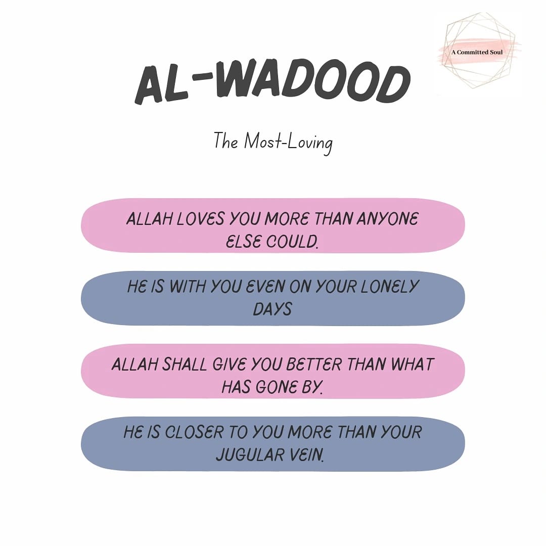 Al-Wadood; The Most Loving, the Ever-Affectionate